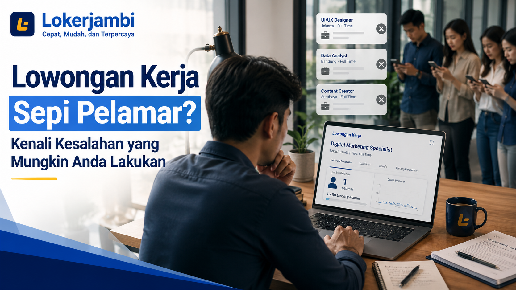 Lowongan kerja sepi pelamar dan kesalahan yang perlu diperhatikan perusahaan